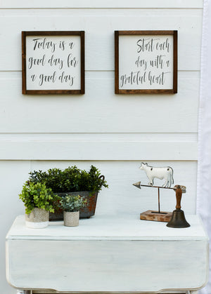 Start Each Day & Today Is A Good Day Rustic Signs